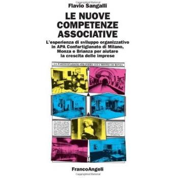 Le nuove competenze associative. L'esperienza di sviluppo organizzativo in APA Confartigianato di Milano, Monza e Brianza per aiutare la crescita delle imprese