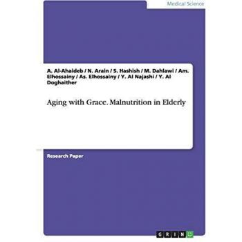 Aging with Grace. Malnutrition in Elderly