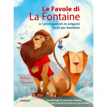 Le favole di La Fontaine e i protagonisti in origami facili per bambini. Ediz. a colori. Con gadget