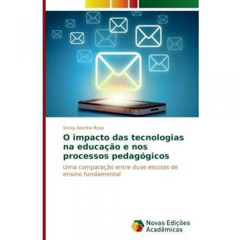 O impacto das tecnologias na educação e nos processos pedagógicos: Uma comparação entre duas escolas de ensino fundamental