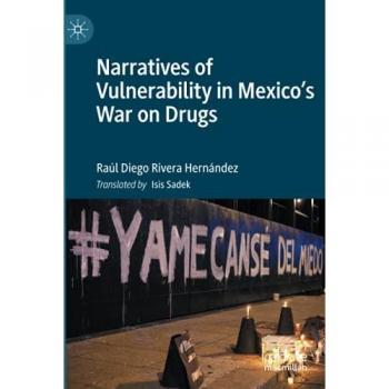 Narratives of Vulnerability in Mexico's War on Drugs