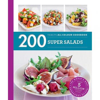 Hamlyn All Colour Cookery 200 Super Salads by Alice Storey
