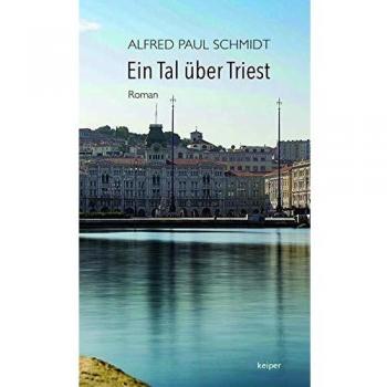 Schmidt, Alfred Paul Ein Tal Über Triest