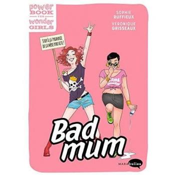 Bad mum & fière de l'être !