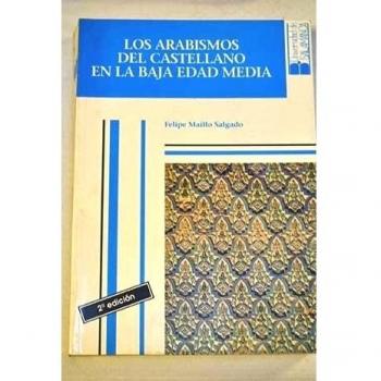 Los arabismos del castellano en la Baja Edad Media