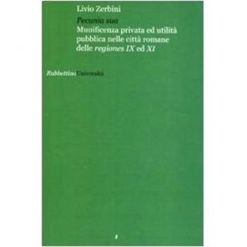 Pecunia sua. Munificenza privata ed utlità pubblica nelle città romane delle regiones IX ed XI