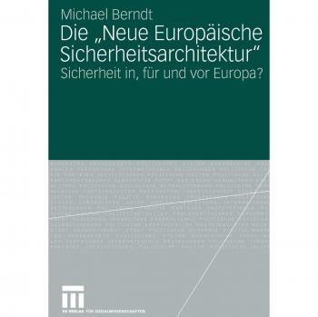 Die Neue Europäische Sicherheitsarchitektur