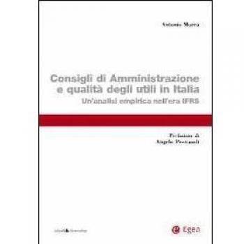 Consigli di amministrazione delle società quotate e qualità degli utili in Italia. Un'analisi empirica nell'era IFRS