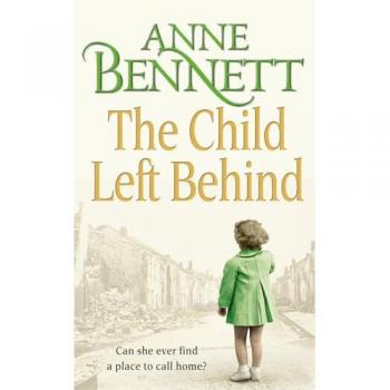 The Child Left Behind by Anne Bennett Paperback Book