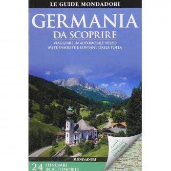Germania da scoprire. Viaggiare in automobile verso mete insolite e lontane dalla folla. Con carta stradale