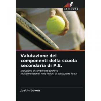 Valutazione dei componenti della scuola secondaria di P.E.: Inclusione di componenti sportive multidimensionali nelle lezioni di educazione fisica