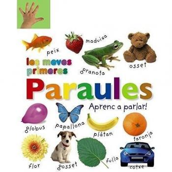 Les meves primers paraules. Aprenc a parlar!