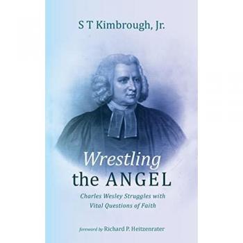 Wrestling the Angel: Charles Wesley Struggles with Vital Questions of Faith