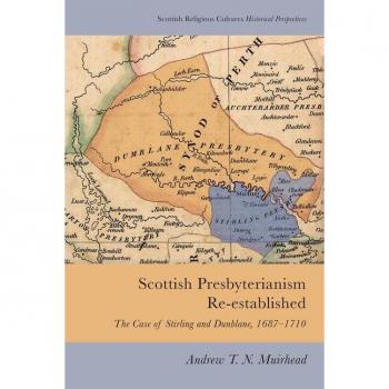 Andrew Muirhead Scottish Presbyterianism Re-Established
