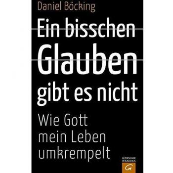 Ein bisschen Glauben gibt es nicht Daniel Böcking