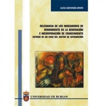 Relevancia de los indicadores de rendimiento en la generación e incorporación de conocimiento. Estudio de un caso del sector de automoción