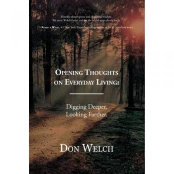 Opening Thoughts on Everyday Living: Digging Deeper, Looking Farther