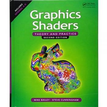 Graphics Shaders: Theory and Practice, Second Edition