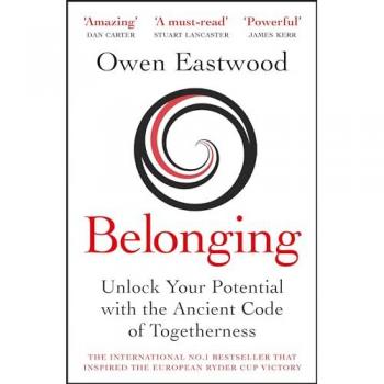 Belonging: Unlock Your Potential with the Ancient Code of Togetherness