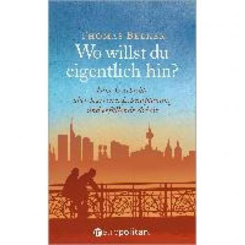 Wo willst du eigentlich hin?