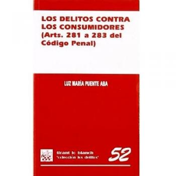 Los delitos contra los consumidores (arts. 281 a 283 del código penal)