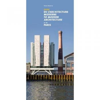 Hervé Martin Guide De L'Architecture Moderne À Paris : Livre Bilingue Français/anglais
