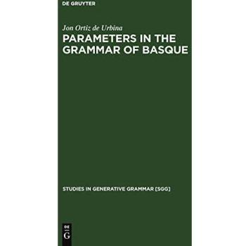 Ortiz De Urbina, Jon: Parameters in the grammar of Basque