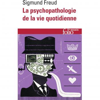 La psychopathologie de la vie quotidienne