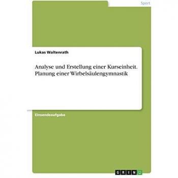 Analyse und Erstellung einer Kurseinheit. Planung einer Wirbelsäulengymnastik
