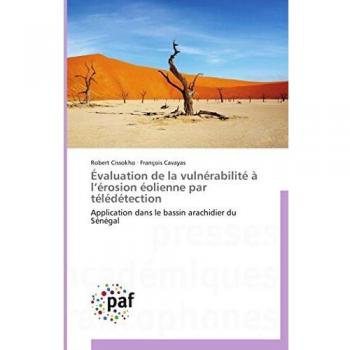 Ãvaluation de la vulnÃ©rabilitÃ© Ã  l'Ã©rosion Ã©olienne par tÃ©lÃ©dÃ©tection: Application dans le bassin arachidier du SÃ©nÃ©gal