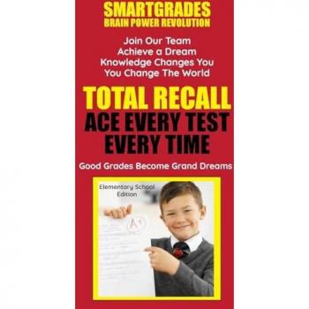 Total Recall: Ace Every Test Every Time: Elementary School Edition Study Skills SMARTGRADES BRAIN POWER REVOLUTION : 5 Star Book Reviews