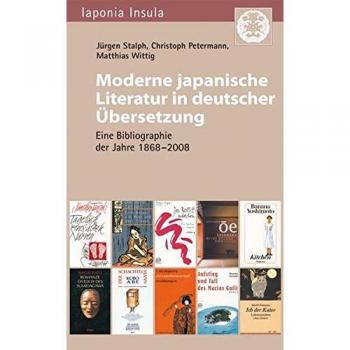 Moderne japanische Literatur in deutscher Übersetzung: Eine Bibliographie der Jahre 1868-2008