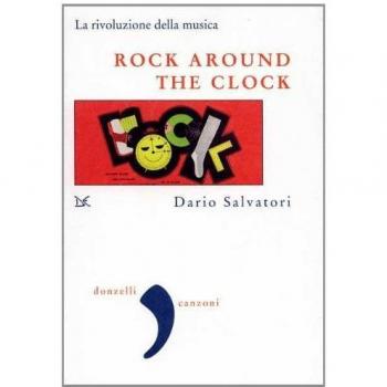 Rock around the clock. La rivoluzione della musica
