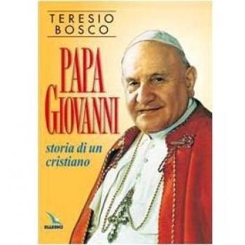 Papa Giovanni. Storia di un cristiano