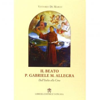 Il beato p. Gabriele M. Allegra. Dall'Italia alla Cina