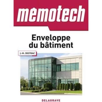 Mémotech Enveloppe du bâtiment Bac Pro, Bac STI2D, BTS, DUT