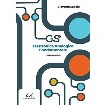 Elettronica analogica fondamentale. Include nozioni base di matematica, fisica, chimica, elettrotecnica