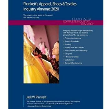Plunkett's Apparel, Shoes & Textiles Industry Almanac 2020: Apparel, Shoes & Textiles Industry Market Research, Statistics, Trends and Leading Companies