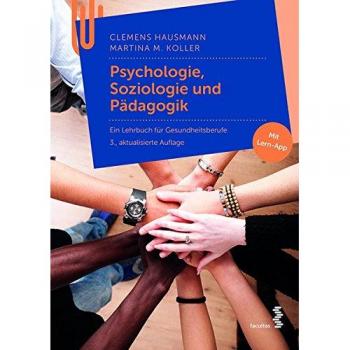 Psychologie, Soziologie und Pädagogik: Ein Lehrbuch für Gesundheitsberufe