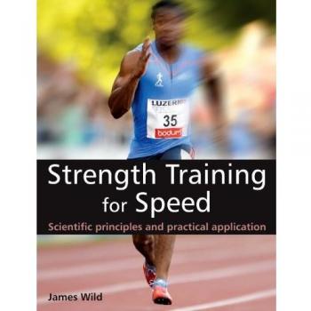 Strength Training for Speed: Scientific Principles and Practical Application
