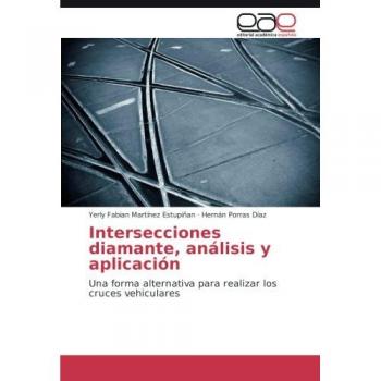 Intersecciones diamante, análisis y aplicación: Una forma alternativa para realizar los cruces vehiculares