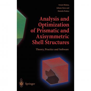 Analysis and Optimization of Prismatic and Axisymmetric Shell Structures