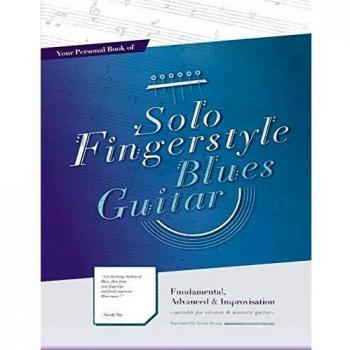 Your Personal Book of Solo Fingerstyle Blues Guitar : Fundamental, Advanced & Improvisation: