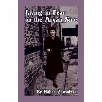 Living in Fear on the Aryan Side