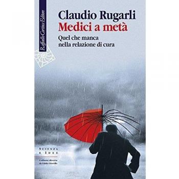 Medici a metà. Quel che manca nella relazione di cura