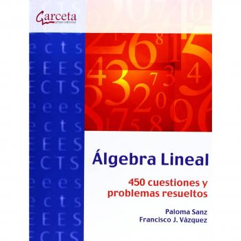Ãlgebra Lineal: 449 cuestiones y problemas resueltos (Texto (garceta))