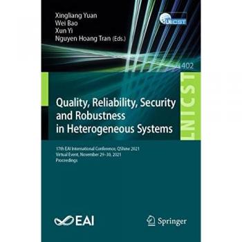 Quality, Reliability, Security and Robustness in Heterogeneous Systems: 17th EAI International Conference, QShine 2021, Virtual Event, November 29–30, ... and Telecommunications Engineering, Band 402)