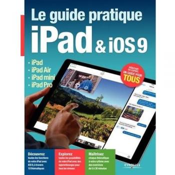 Le guide pratique iPad & iOS 9
