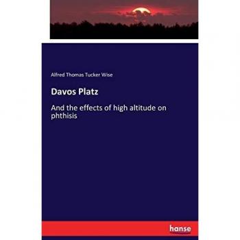 Davos Platz: And the effects of high altitude on phthisis