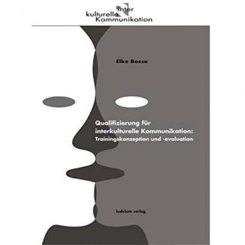Qualifizierung für interkulturelle Kommunikation: Trainingskonzeption und -evaluation